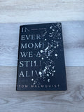 In Every Moment We Are Still Alive