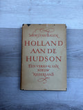 Holland aan de Hudson: Een verhaal van Nieuw Nederland