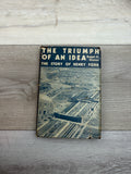The Triumph of an Idea: The Story of Henry Ford