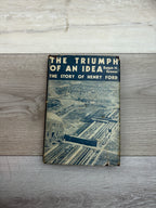 The Triumph of an Idea: The Story of Henry Ford
