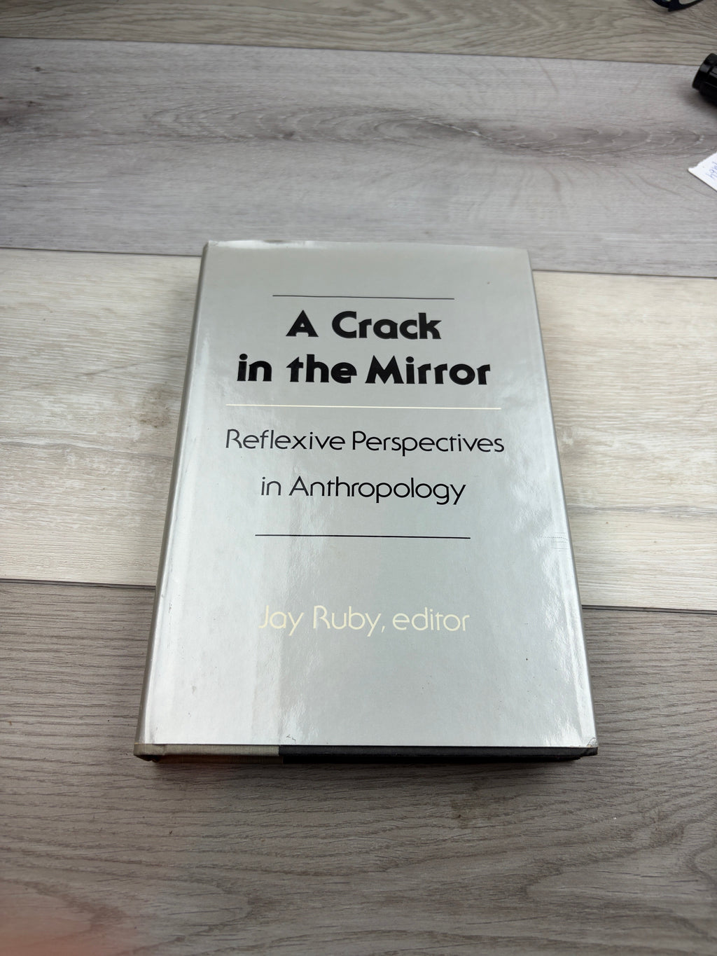 A Crack in the Mirror: Reflexive Perspectives in Anthropology