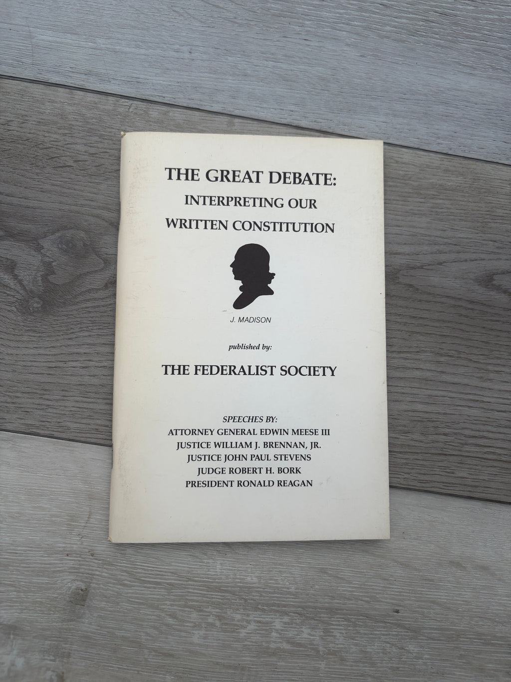 The Great Debate: Interpreting Our Written Constitution