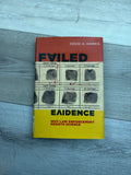 Failed Evidence: Why Law Enforcement Resists Science