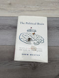 The Political Brain: The Role of Emotion in Deciding the Fate of the Nation