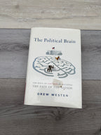The Political Brain: The Role of Emotion in Deciding the Fate of the Nation