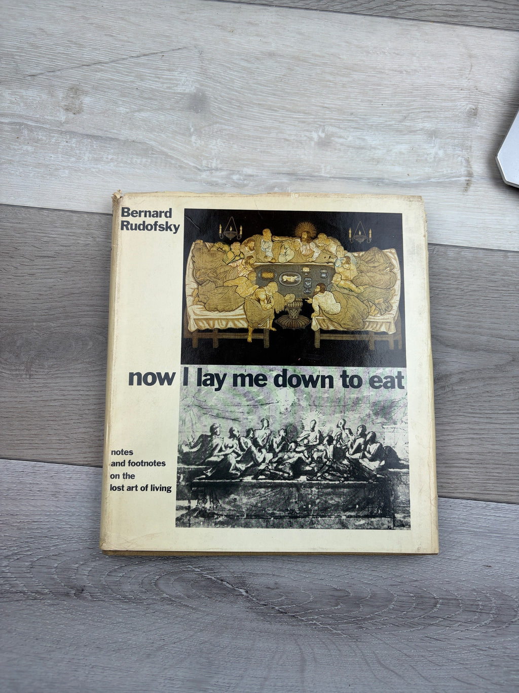 Now I Lay Me Down to Eat: Notes and Footnotes on the Lost Art of Living