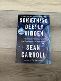 Something Deeply Hidden: Quantum Worlds and the Emergence of Spacetime