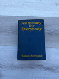 Astronomy for Everybody: A Popular Exposition of the Wonders of the Heavens