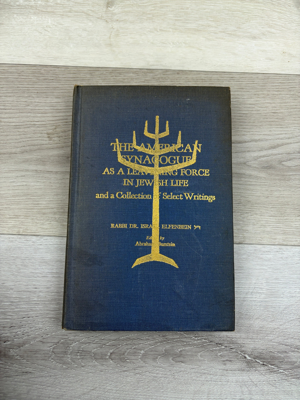 The American Synagogue as a Leavening Force in Jewish Life and a Collection of Select Writings