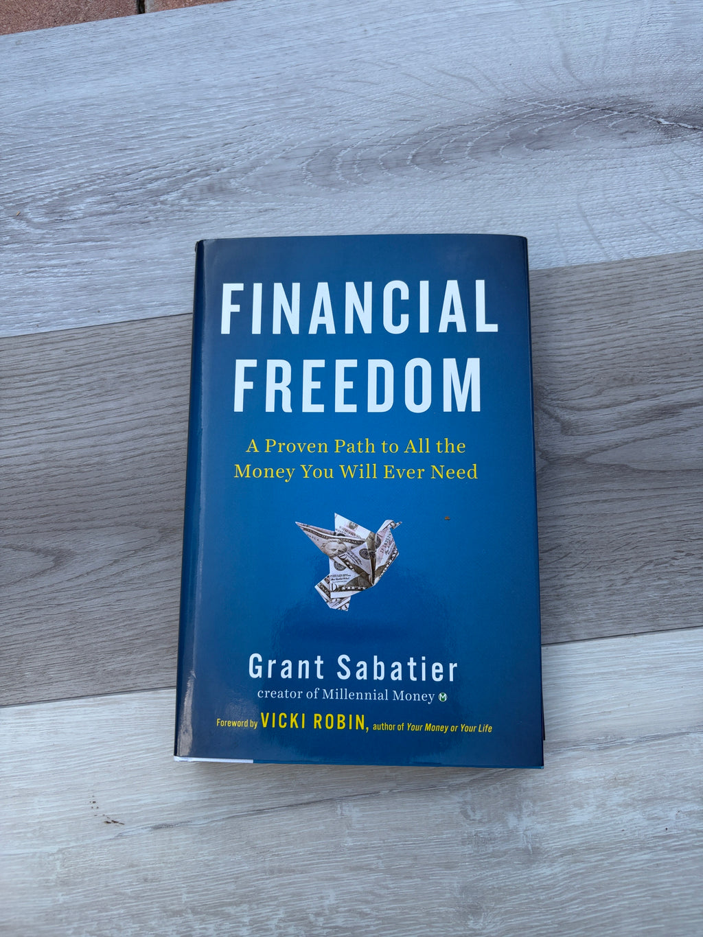 Financial Freedom: A Proven Path to All the Money You Will Ever Need