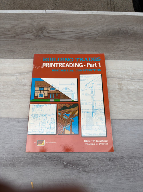 Building Trades Printreading: Part 1, Residential Construction