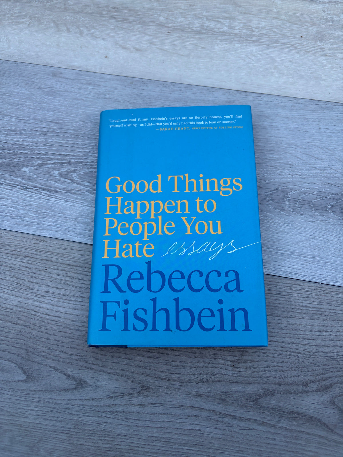Good Things Happen to People You Hate