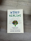 Wired for Healing: Remapping the Brain to Recover from Chronic and Mysterious Illnesses