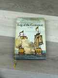 Log of the Centurion: Based on the Original Papers of Captain Philip Saumarez on Board HMS Centurion, Lord Anson's Flagship During His Circumnavigation 1740-44