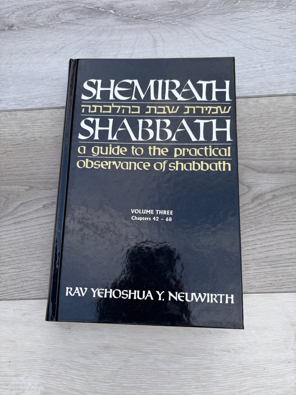 Shemirath Shabbath: A Guide to the Practical Observance of the Sabbath (The English edition of Shemirath Shabbath Kehilchathah), Vol. 2, Chapters 42–68