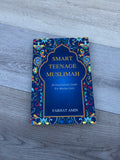 Smart Teenage Muslimah: An inspirational guide for Muslim girls