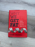 Why We Get Fat: And What to Do About It