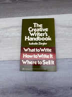 The Creative Writer's Handbook: What to Write, How to Write It, Where to Sell It