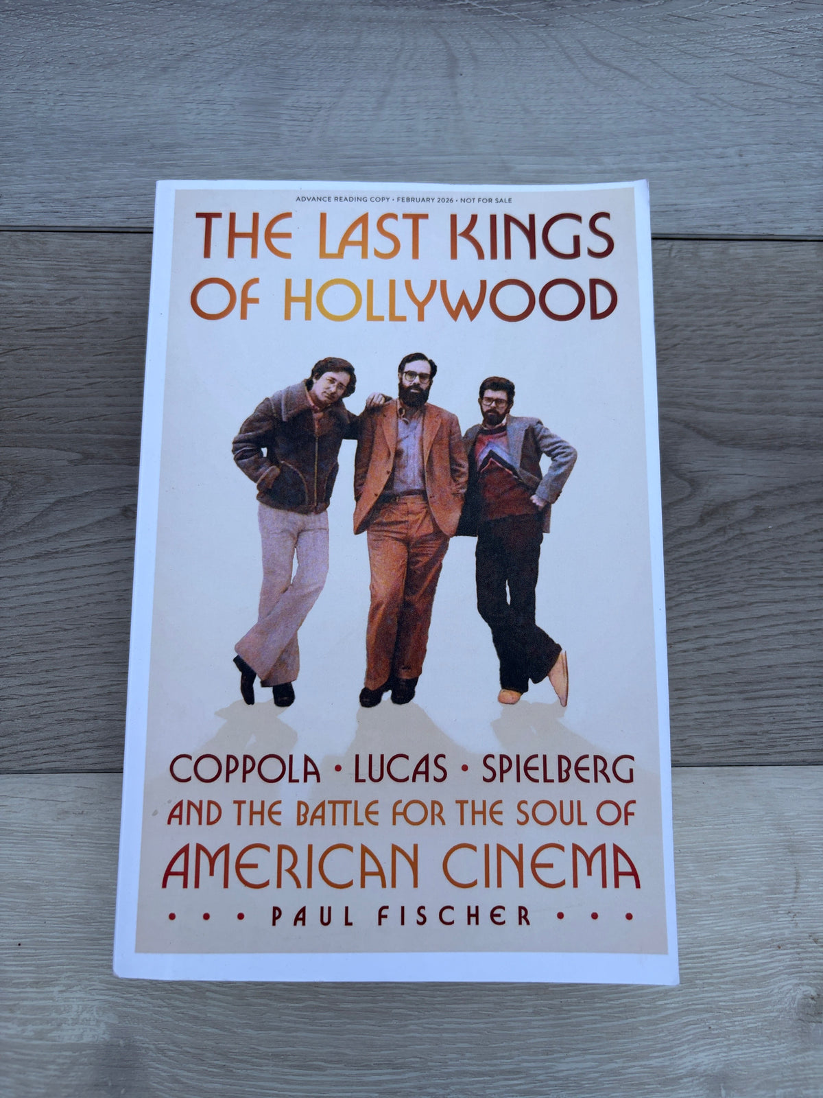 The Last Kings of Hollywood: Coppola, Lucas, Spielberg, and the Battle for the Soul of American Cinema