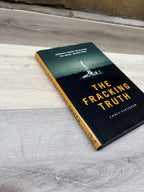 The Fracking Truth: America's Energy Revolution: The Inside, Untold Story