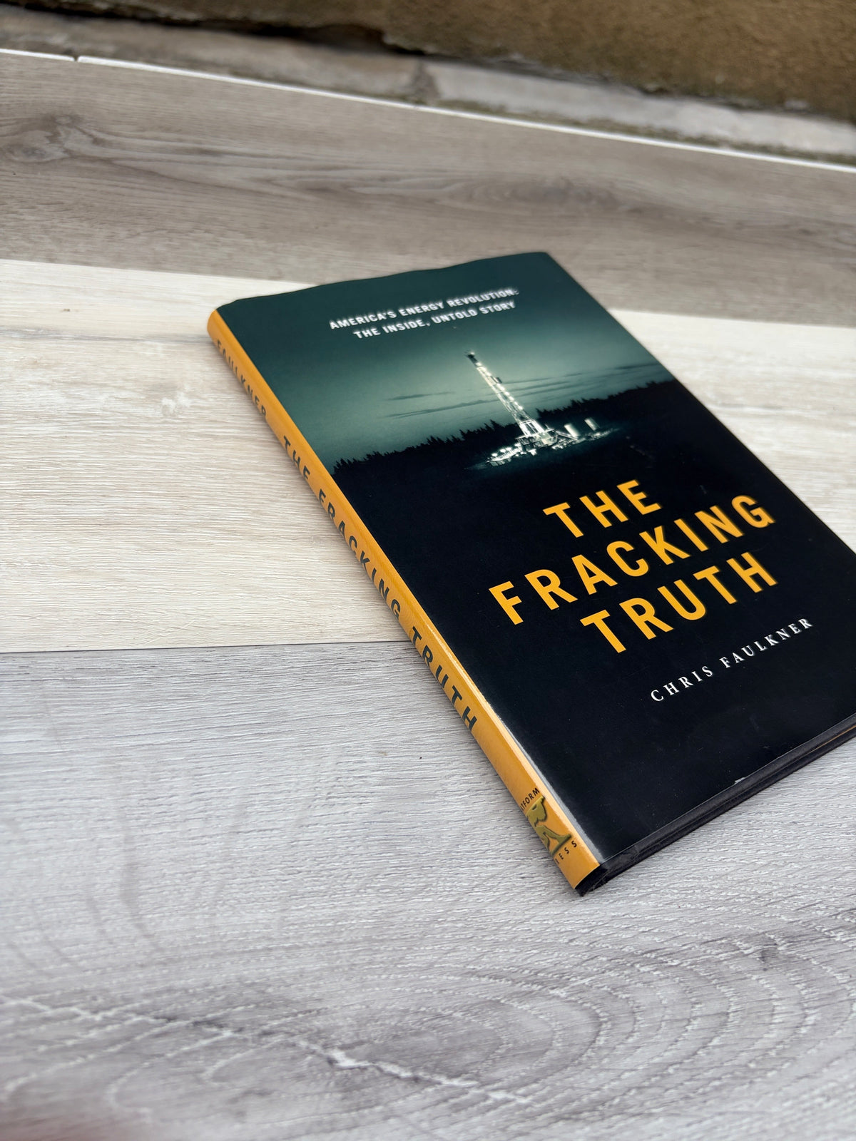 The Fracking Truth: America's Energy Revolution: The Inside, Untold Story
