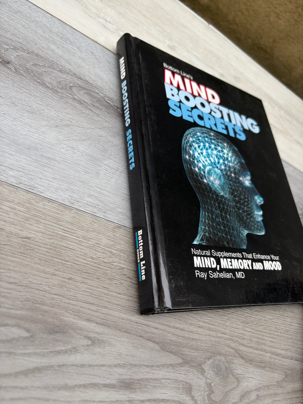 Bottom Line's Mind Boosting Secrets: Natural Supplements That Enhance Your Mind, Memory and Mood