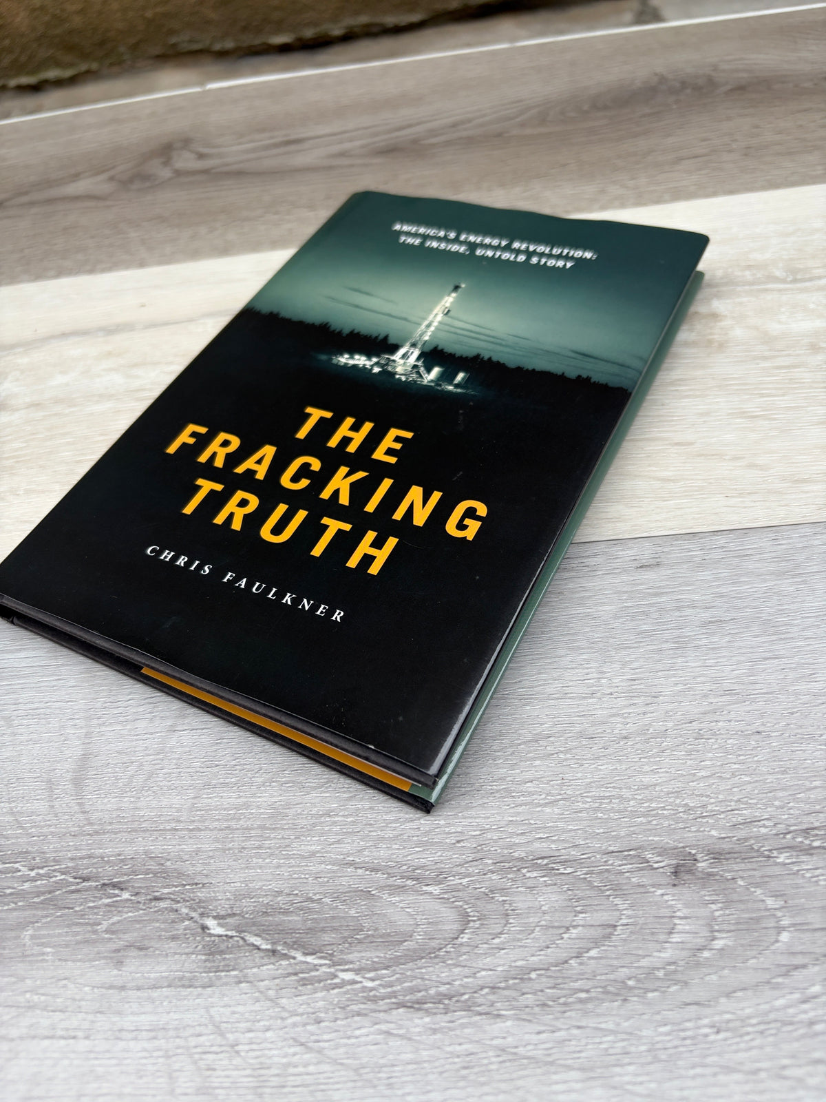 The Fracking Truth: America's Energy Revolution: The Inside, Untold Story
