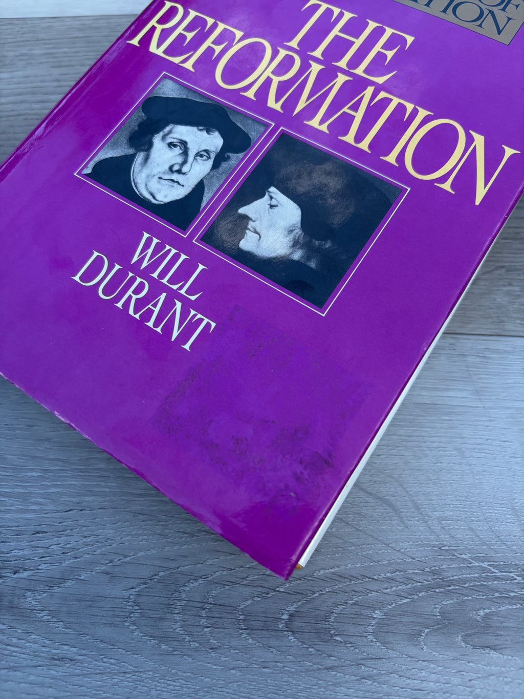The Story of Civilization, Volume VI: The Reformation: A History of European Civilization from Wyclif to Calvin, 1300-1564