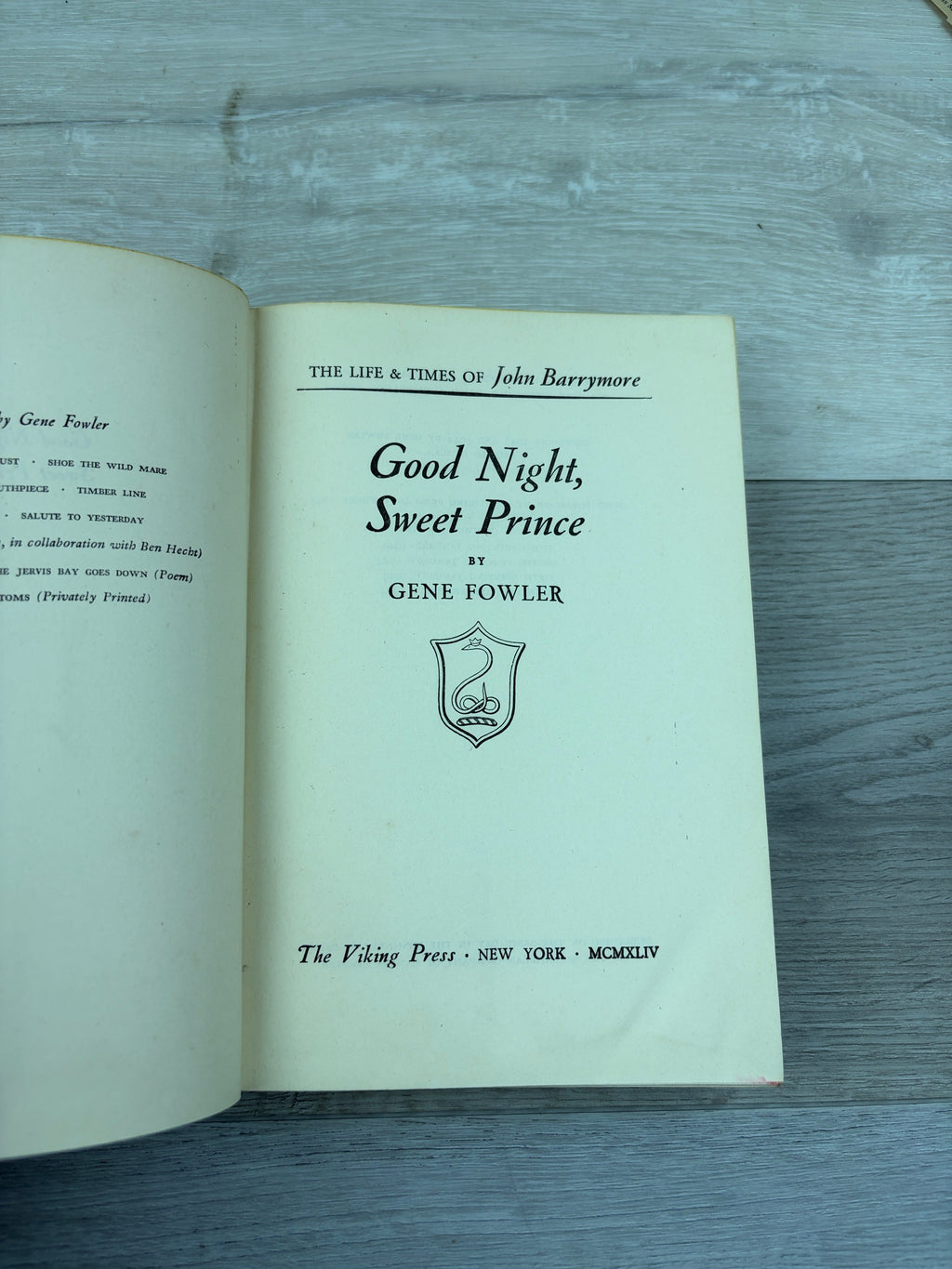 Good Night, Sweet Prince: The Life and Times of John Barrymore