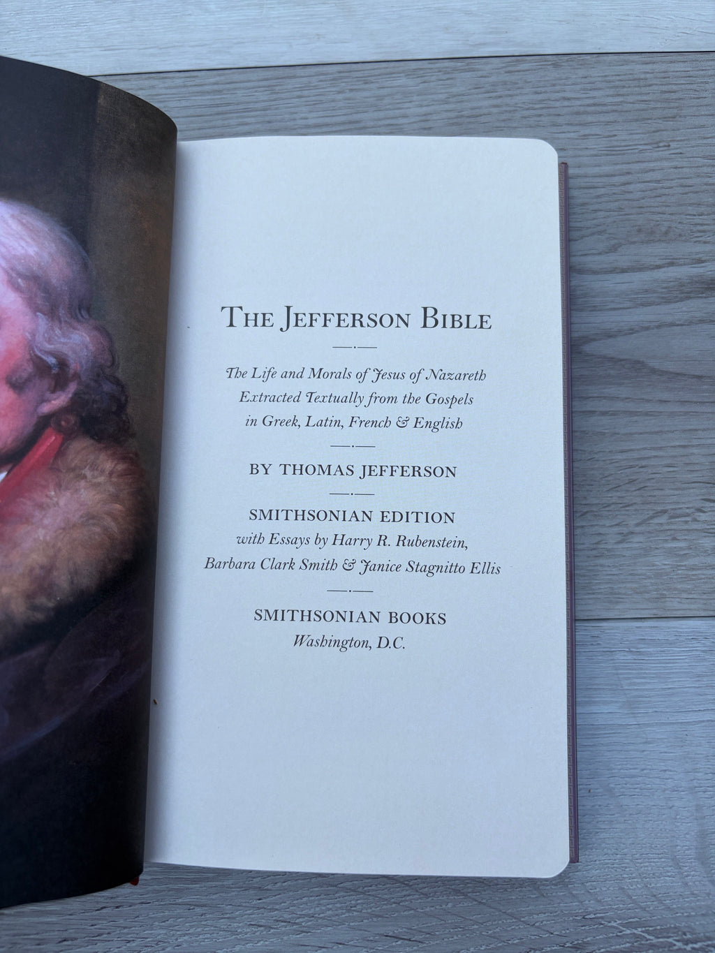 The Jefferson Bible: The Life and Morals of Jesus of Nazareth Extracted Textually from the Gospels in Greek, Latin, French & English