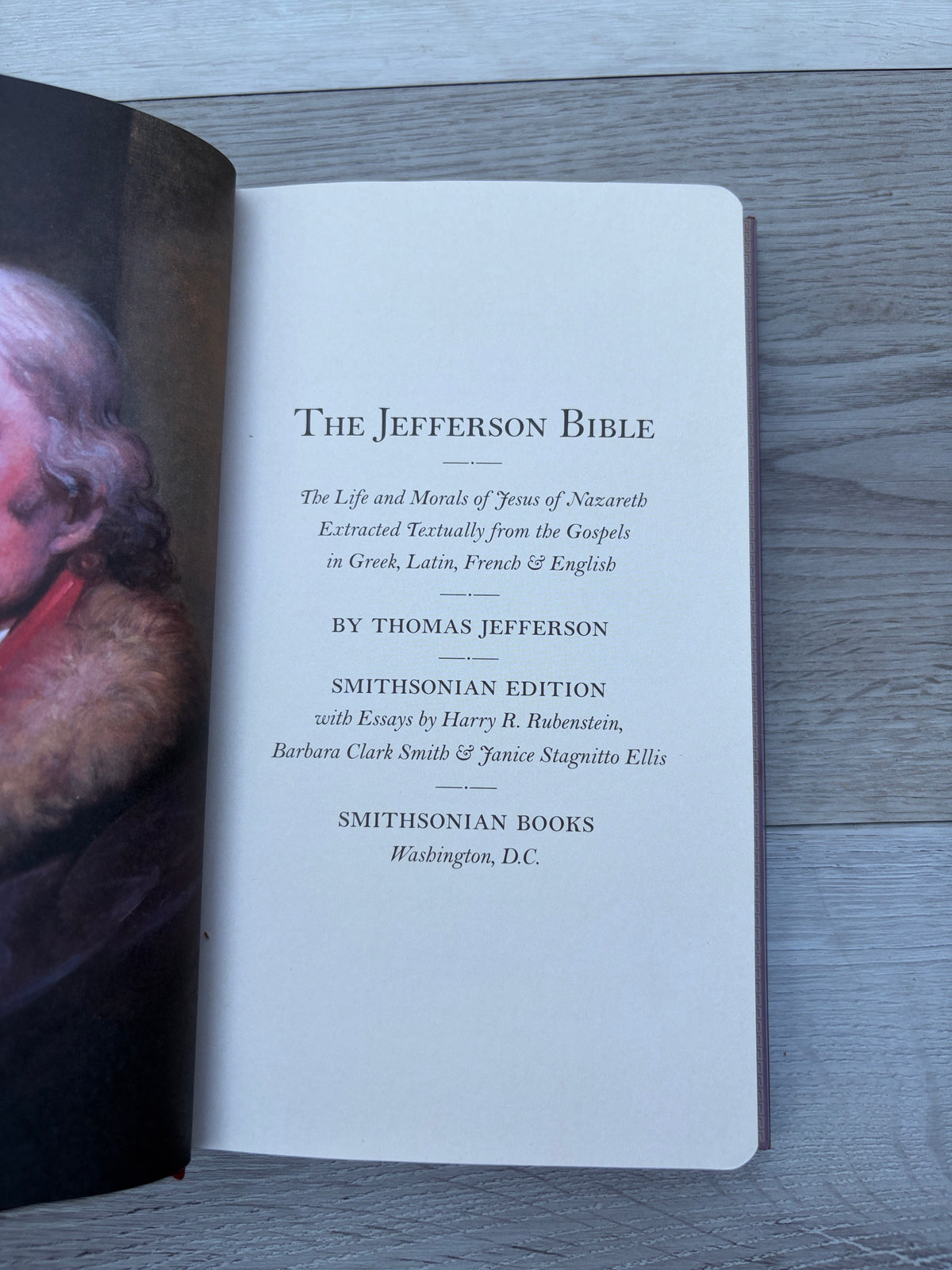 The Jefferson Bible: The Life and Morals of Jesus of Nazareth Extracted Textually from the Gospels in Greek, Latin, French & English