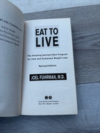 Eat to Live: The Amazing Nutrient-Rich Program for Fast and Sustained Weight Loss