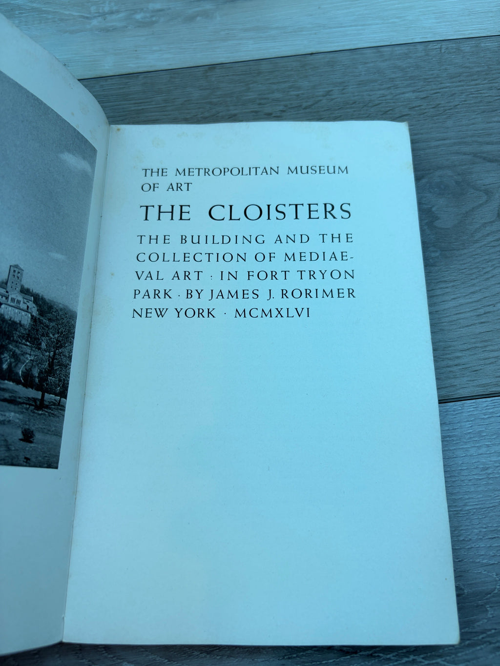 The Metropolitan Museum of Art: The Cloisters: The Building and the Collection of Mediaeval Art in Fort Tryon Park