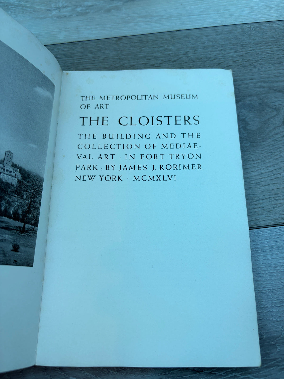 The Metropolitan Museum of Art: The Cloisters: The Building and the Collection of Mediaeval Art in Fort Tryon Park