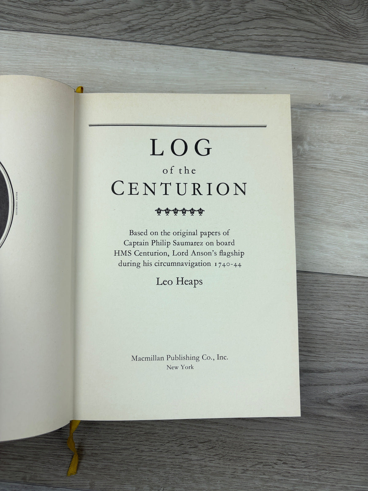 Log of the Centurion: Based on the Original Papers of Captain Philip Saumarez on Board HMS Centurion, Lord Anson's Flagship During His Circumnavigation 1740-44